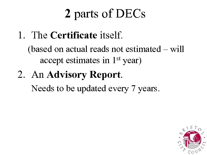 2 parts of DECs 1. The Certificate itself. (based on actual reads not estimated