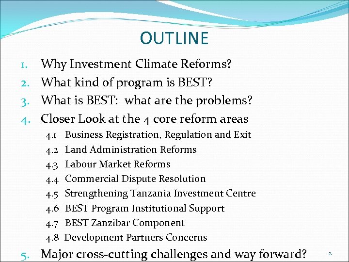 OUTLINE 1. 2. 3. 4. Why Investment Climate Reforms? What kind of program is