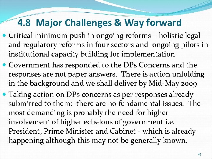4. 8 Major Challenges & Way forward Critical minimum push in ongoing reforms –
