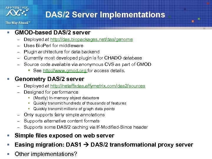 DAS/2 Server Implementations § GMOD-based DAS/2 server – – – Deployed at http: //das.
