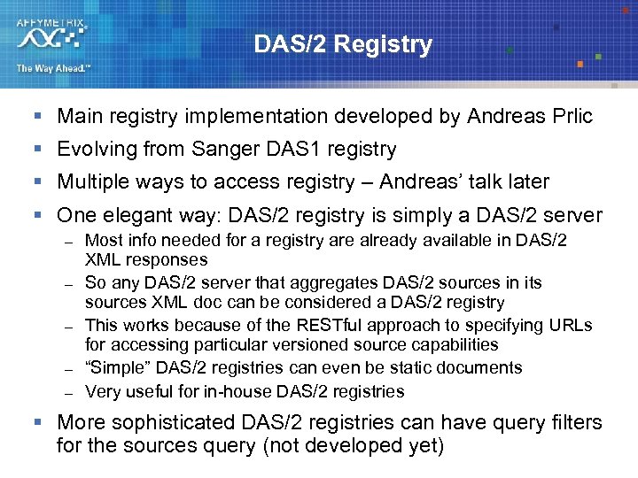 DAS/2 Registry § Main registry implementation developed by Andreas Prlic § Evolving from Sanger