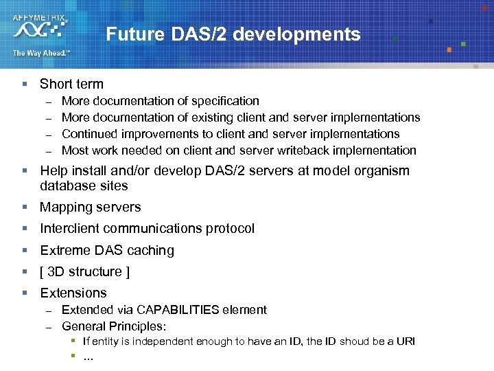 Future DAS/2 developments § Short term – – More documentation of specification More documentation