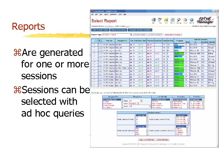 Reports z. Are generated for one or more sessions z. Sessions can be selected