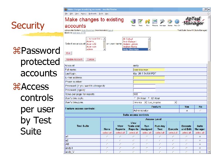 Security z. Password protected accounts z. Access controls per user by Test Suite 