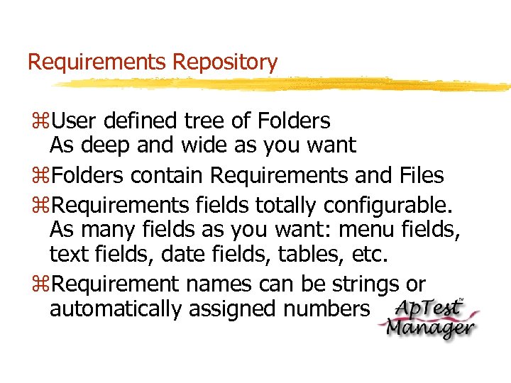 Requirements Repository z. User defined tree of Folders As deep and wide as you