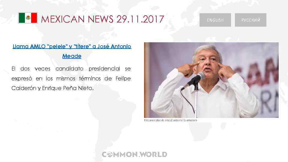 MEXICAN NEWS 29. 11. 2017 Llama AMLO "pelele" y "títere" a José Antonio Meade