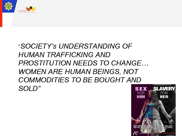 “SOCIETY’s UNDERSTANDING OF HUMAN TRAFFICKING AND PROSTITUTION NEEDS TO CHANGE… WOMEN ARE HUMAN BEINGS,