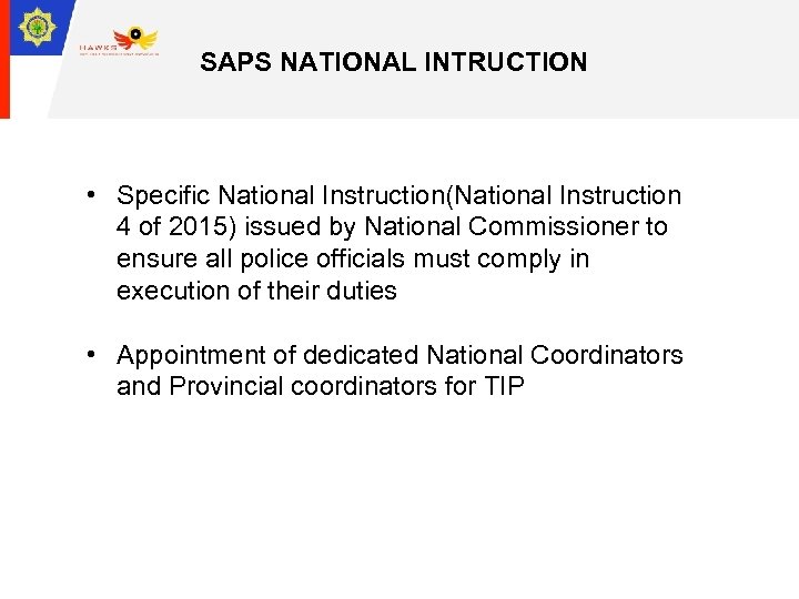 SAPS NATIONAL INTRUCTION • Specific National Instruction(National Instruction 4 of 2015) issued by National