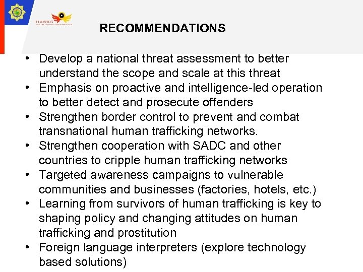 RECOMMENDATIONS • Develop a national threat assessment to better understand the scope and scale