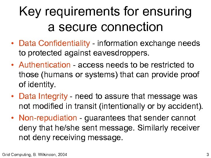 Key requirements for ensuring a secure connection • Data Confidentiality - information exchange needs