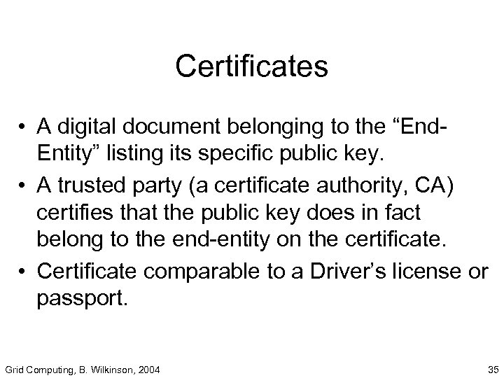 Certificates • A digital document belonging to the “End. Entity” listing its specific public