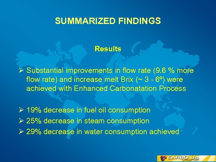 SUMMARIZED FINDINGS Results Ø Substantial improvements in flow rate (9. 6 % more flow