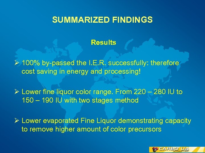 SUMMARIZED FINDINGS Results Ø 100% by-passed the I. E. R. successfully: therefore cost saving