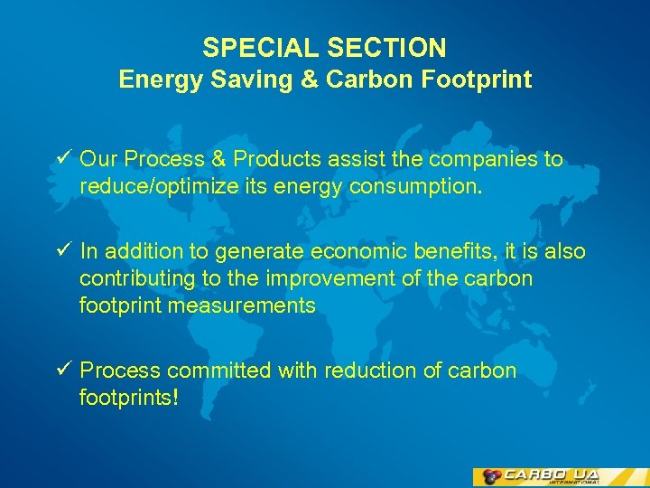 SPECIAL SECTION Energy Saving & Carbon Footprint ü Our Process & Products assist the