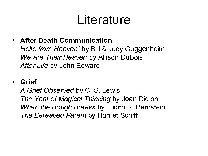 Literature • After Death Communication Hello from Heaven! by Bill & Judy Guggenheim We
