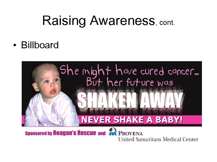 Raising Awareness, cont. • Billboard 