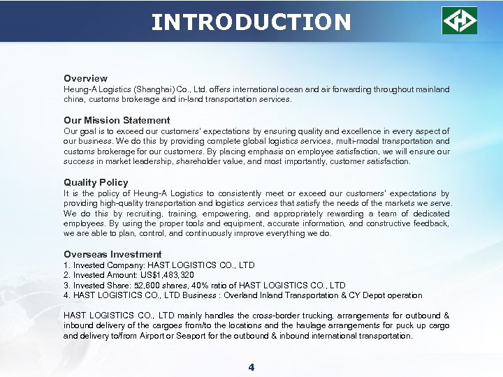 INTRODUCTION Overview Heung-A Logistics (Shanghai) Co. , Ltd. offers international ocean and air forwarding