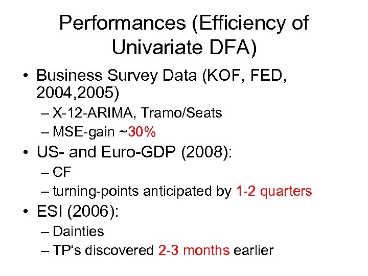 Performances (Efficiency of Univariate DFA) • Business Survey Data (KOF, FED, 2004, 2005) –