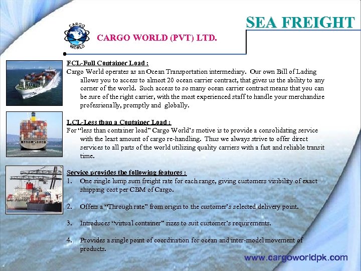 SEA FREIGHT CARGO WORLD (PVT) LTD. FCL-Full Container Load : Cargo World operates as