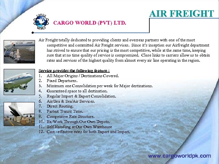 AIR FREIGHT CARGO WORLD (PVT) LTD. Air Freight totally dedicated to providing clients and