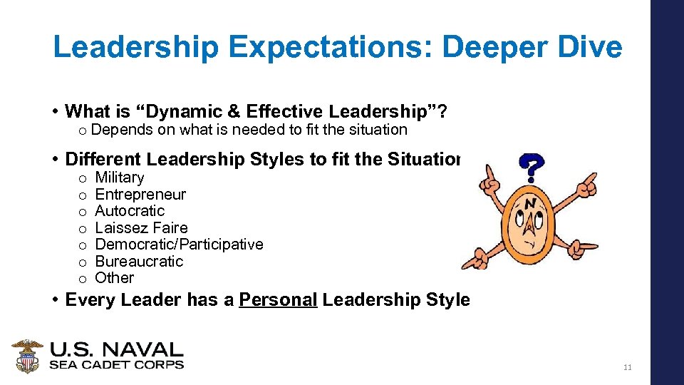 Leadership Expectations: Deeper Dive • What is “Dynamic & Effective Leadership”? o Depends on