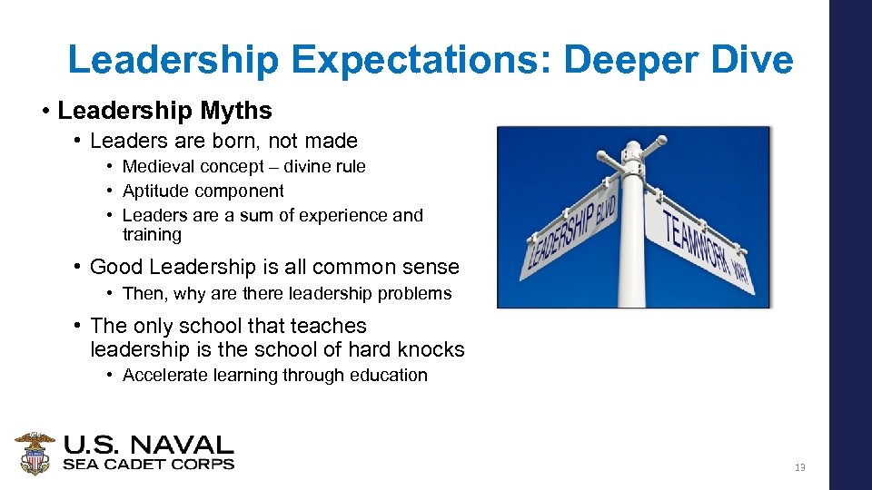 Leadership Expectations: Deeper Dive • Leadership Myths • Leaders are born, not made •
