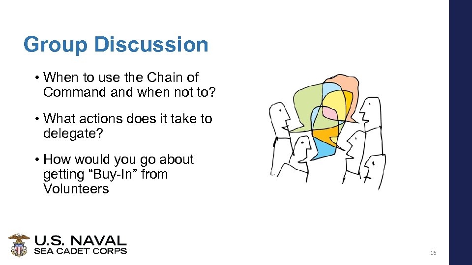 Group Discussion • When to use the Chain of Command when not to? •