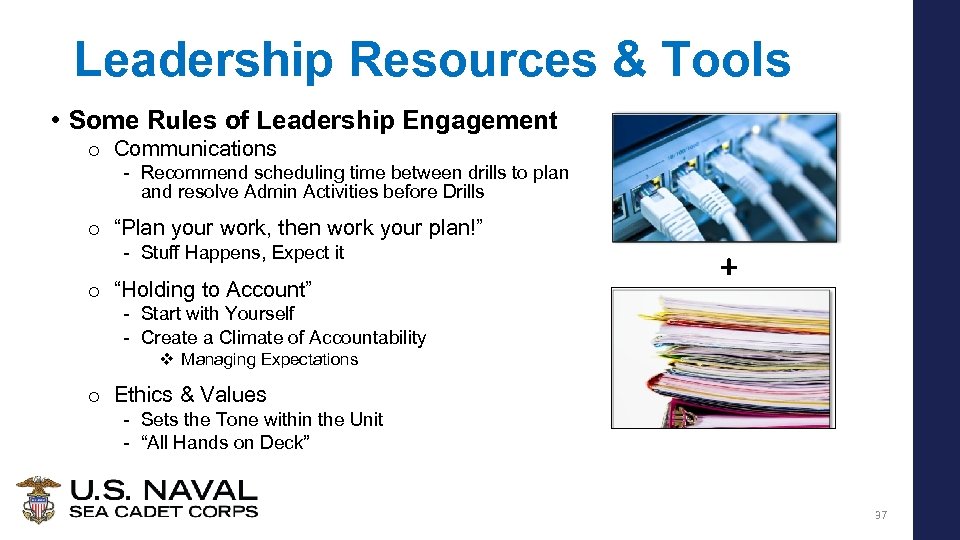 Leadership Resources & Tools • Some Rules of Leadership Engagement o Communications - Recommend