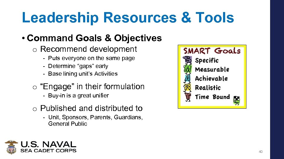 Leadership Resources & Tools • Command Goals & Objectives o Recommend development - Puts