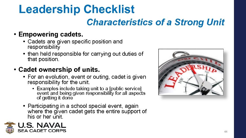 Leadership Checklist Characteristics of a Strong Unit • Empowering cadets. • Cadets are given