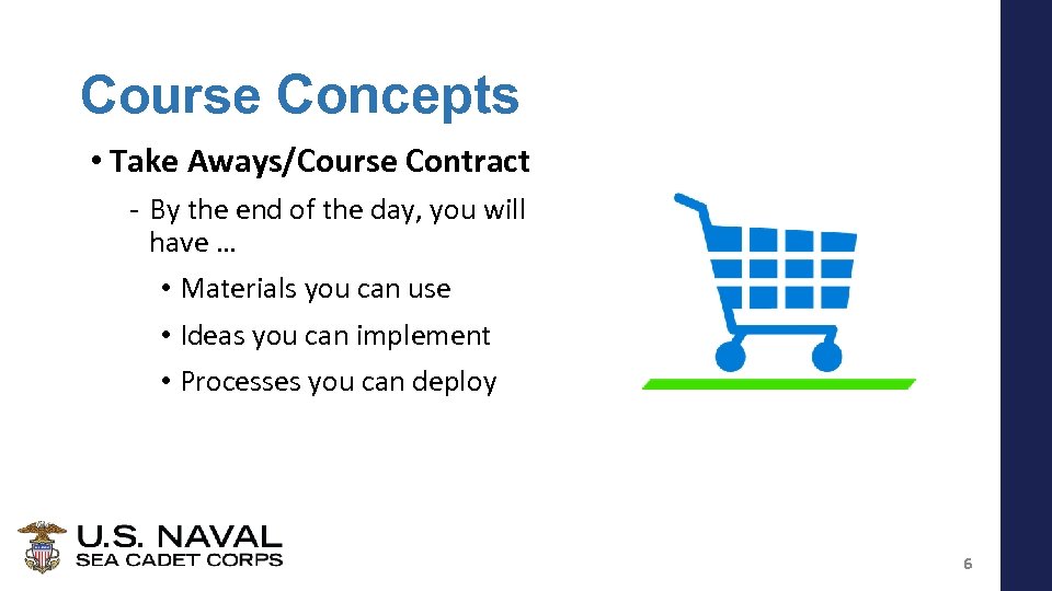 Course Concepts • Take Aways/Course Contract - By the end of the day, you