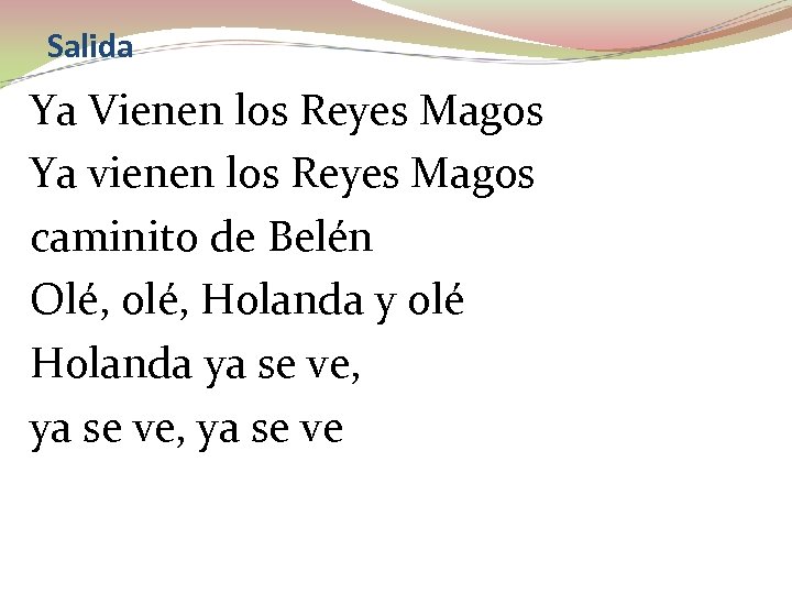Salida Ya Vienen los Reyes Magos Ya vienen los Reyes Magos caminito de Belén
