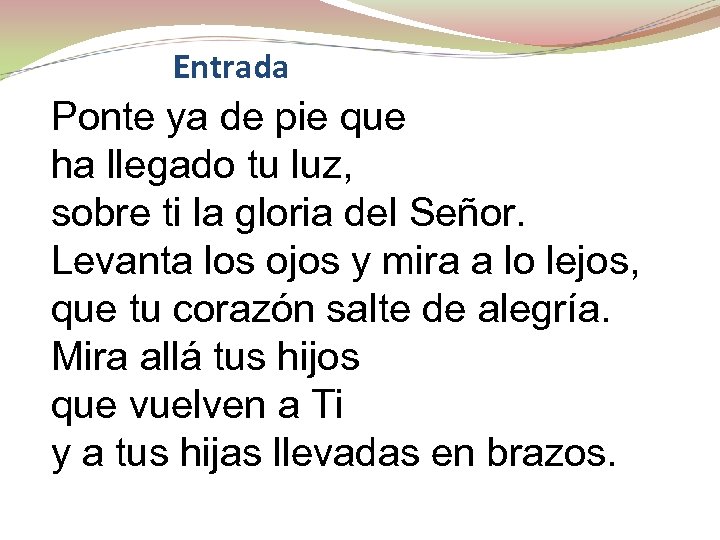 Entrada Ponte ya de pie que ha llegado tu luz, sobre ti la gloria