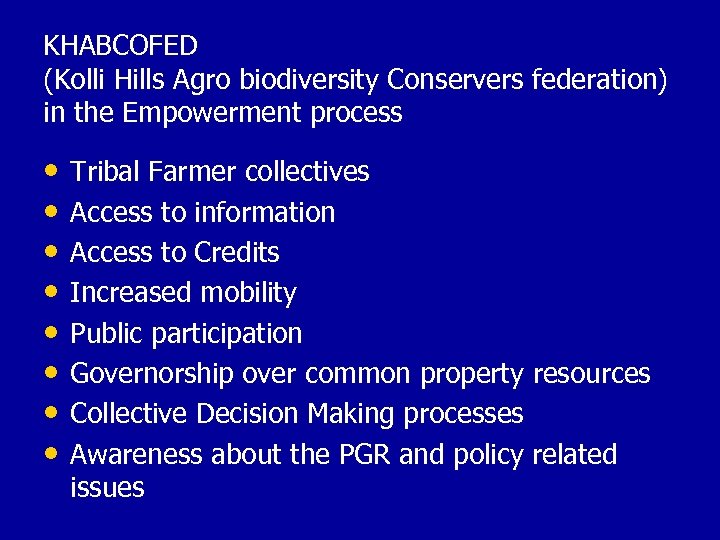KHABCOFED (Kolli Hills Agro biodiversity Conservers federation) in the Empowerment process • Tribal Farmer