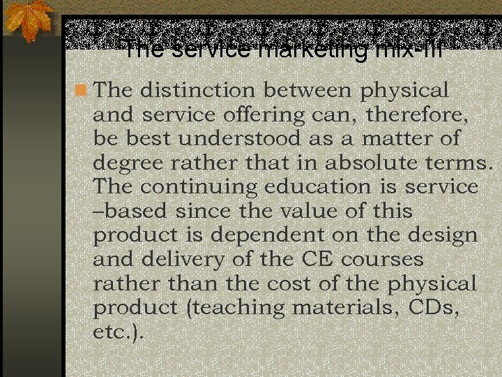 The service marketing mix-III n The distinction between physical and service offering can, therefore,