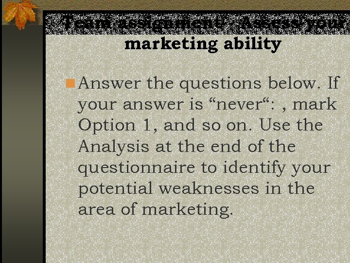 Team assignment - Assess your marketing ability n Answer the questions below. If your