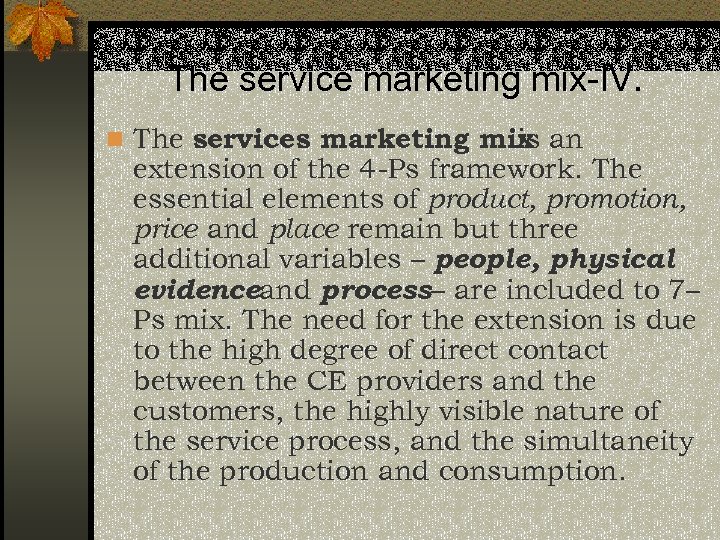 The service marketing mix-IV. n The services marketing mix an is extension of the