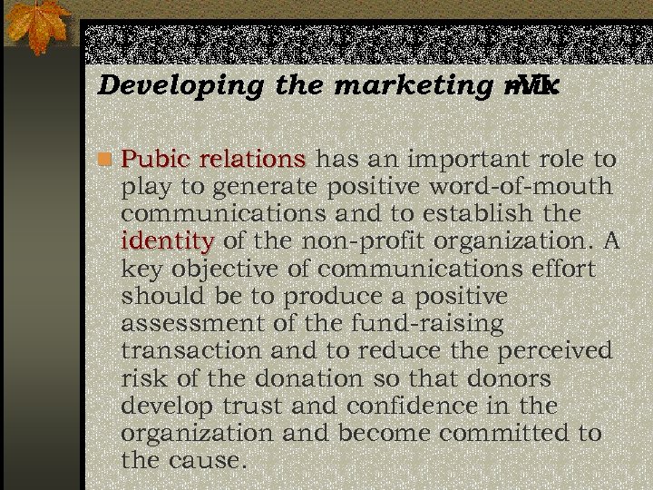 Developing the marketing mix -VI. n Pubic relations has an important role to play