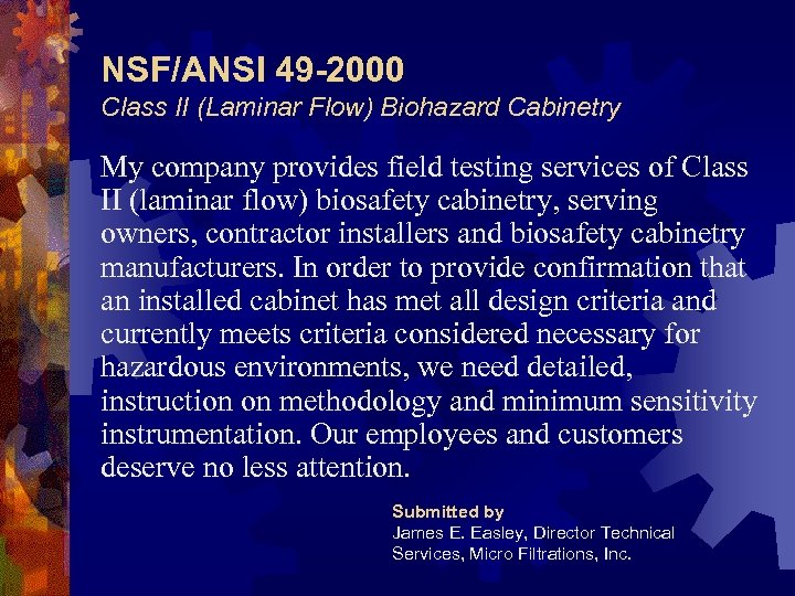 NSF/ANSI 49 -2000 Class II (Laminar Flow) Biohazard Cabinetry My company provides field testing