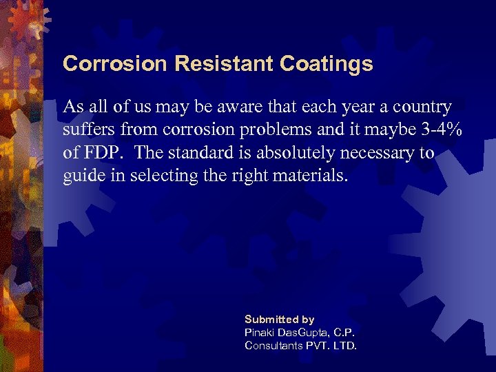 Corrosion Resistant Coatings As all of us may be aware that each year a