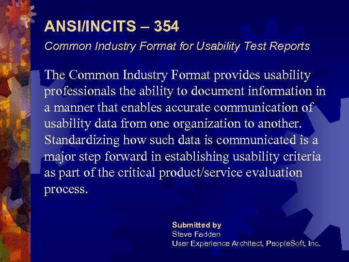 ANSI/INCITS – 354 Common Industry Format for Usability Test Reports The Common Industry Format