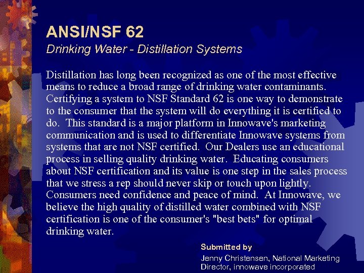 ANSI/NSF 62 Drinking Water - Distillation Systems Distillation has long been recognized as one