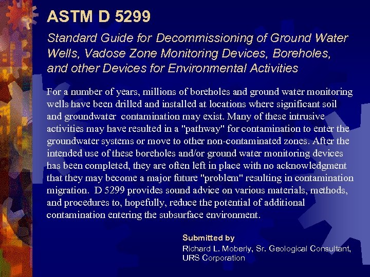 ASTM D 5299 Standard Guide for Decommissioning of Ground Water Wells, Vadose Zone Monitoring