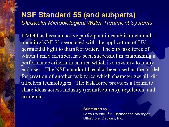 NSF Standard 55 (and subparts) Ultraviolet Microbiological Water Treatment Systems UVDI has been an