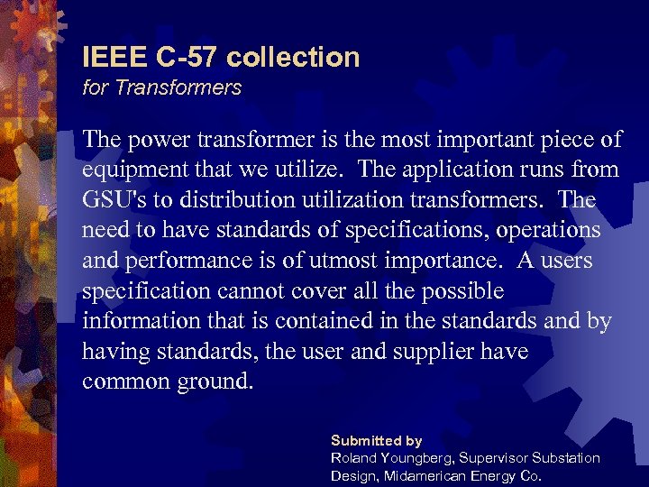 IEEE C-57 collection for Transformers The power transformer is the most important piece of