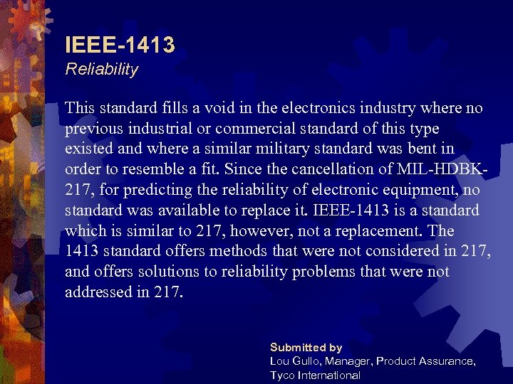 IEEE-1413 Reliability This standard fills a void in the electronics industry where no previous