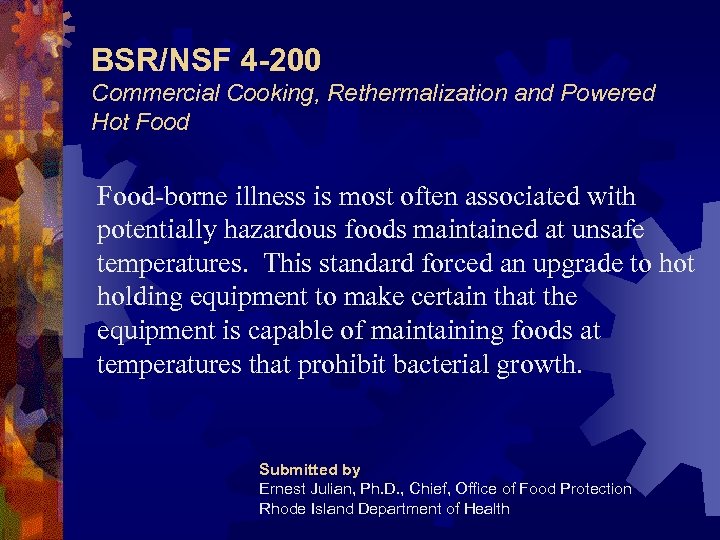 BSR/NSF 4 -200 Commercial Cooking, Rethermalization and Powered Hot Food-borne illness is most often