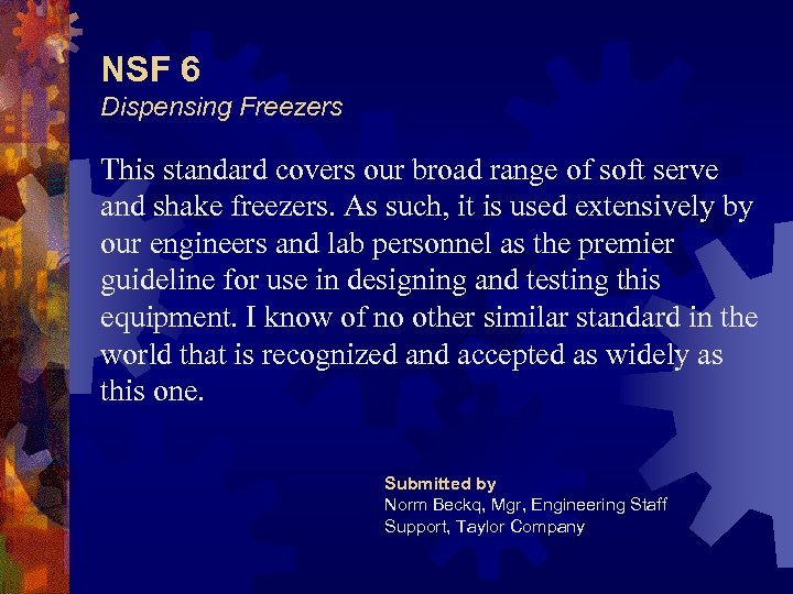 NSF 6 Dispensing Freezers This standard covers our broad range of soft serve and