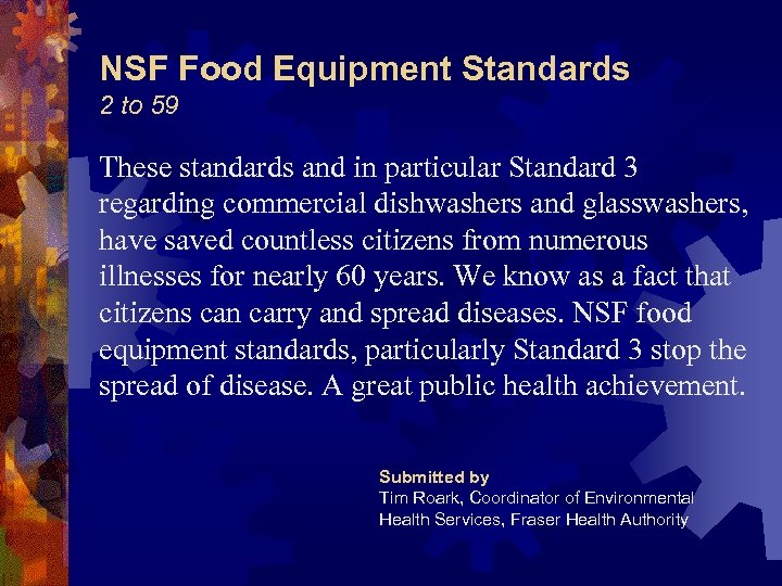 NSF Food Equipment Standards 2 to 59 These standards and in particular Standard 3