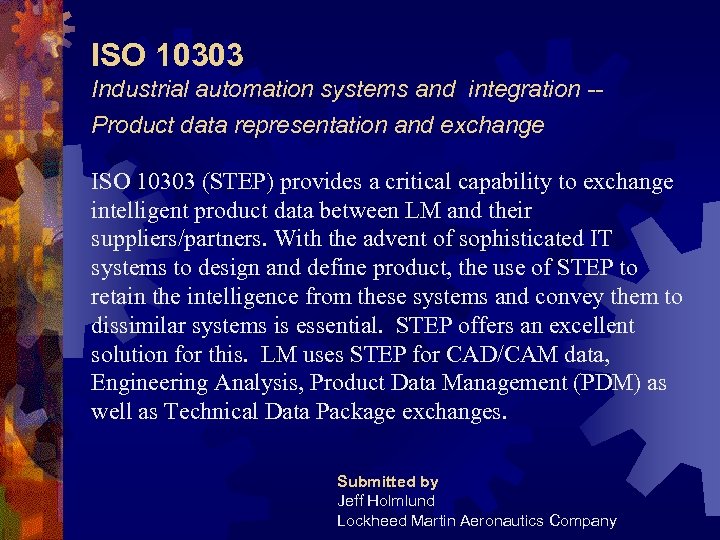 ISO 10303 Industrial automation systems and integration -Product data representation and exchange ISO 10303